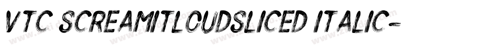 VTC ScreamItLoudSliced Italic字体转换